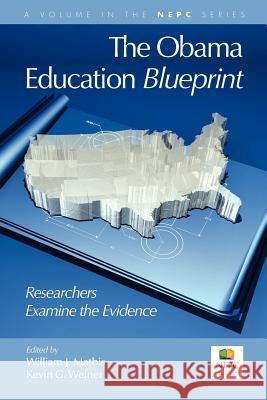 The Obama Education Blueprint: Researchers Examine the Evidence (PB) Mathis, William J. 9781617351839 Information Age Publishing