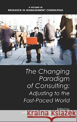 The Changing Paradigm of Consulting: Adjusting to the Fast-Paced World (Hc) Buono, Anthony F. 9781617354182