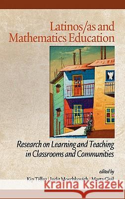 Latinos/As and Mathematics Education: Research on Learning and Teaching in Classrooms and Communities (Hc) T. Llez, Kip 9781617354212 Information Age Publishing