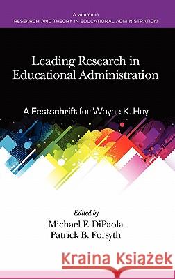 Leading Research in Educational Administration: A Festschrift for Wayne K. Hoy (Hc) Dipaola, Michael 9781617354458 Information Age Publishing