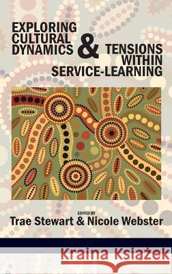 Exploring Cultural Dynamics and Tensions Within Service-Learning (Hc) Stewart, Trae 9781617354656 Information Age Publishing