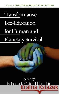 Transformative Eco-Education for Human and Planetary Survival (Hc) Lin, Jing 9781617355035 Information Age Publishing