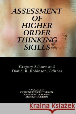 Assessment of Higher Order Thinking Skills Gregory Schraw Daniel H. Robinson 9781617355059 Information Age Publishing