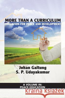 More Than a Curriculum: Education for Peace and Development Galtung, Johan 9781617355479