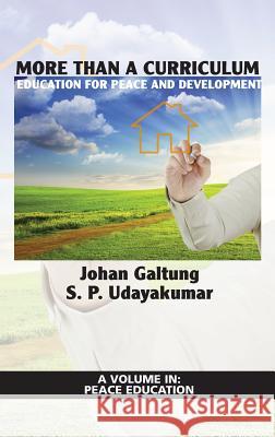 More Than a Curriculum: Education for Peace and Development (Hc) Galtung & Udayakumar 9781617355486