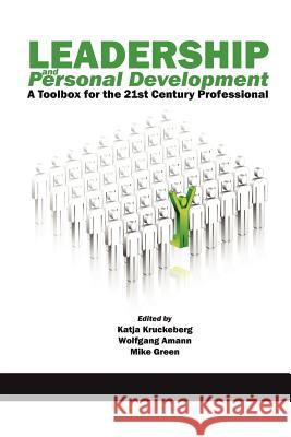 Leadership and Personal Development: A Toolbox for the 21st Century Professional Kruckeberg, Katja 9781617355530 