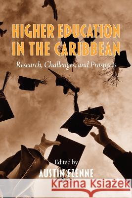 Higher Education in the Caribbean: Research, Challenges and Prospects Ezenne, Austin 9781617355561 Information Age Publishing