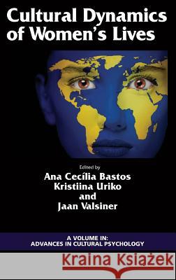 Cultural Dynamics of Women's Lives (Hc) Bastos, Ana Maria 9781617355615 Information Age Publishing