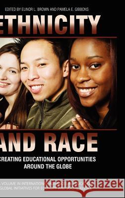 Ethnicity and Race: Creating Educational Opportunities Around the Globe (Hc) Brown, Elinor L. 9781617355677 Information Age Publishing