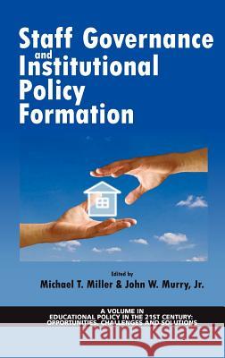 Staff Governance and Institutional Policy Formation (Hc) Murry, John W., Jr. 9781617356001