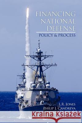 Financing National Defense: Policy and Process Jones, L. R. 9781617356773 Information Age Publishing