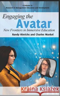 Engaging the Avatar: New Frontiers in Immersive Education (Hc) Hinrichs, Randy 9781617357527