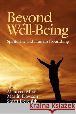 Beyond Well-Being: Spirituality and Human Flourishing Miner, Maureen 9781617358043