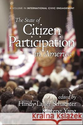 The State of Citizen Participation in America Hindy Lauer Schachter Kaifeng Yang 9781617358340 Information Age Publishing