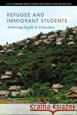 Refugee and Immigrant Students: Achieving Equity in Education McCarthy, Florence E. 9781617358401 Information Age Publishing