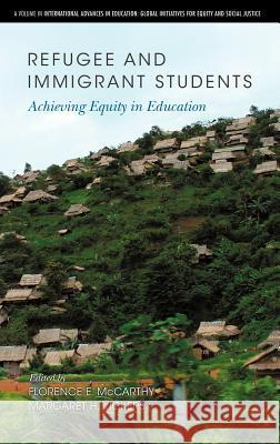 Refugee and Immigrant Students: Achieving Equity in Education (Hc) McCarthy, Florence E. 9781617358418 Information Age Publishing