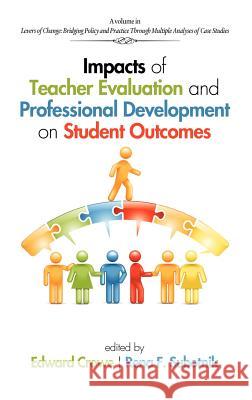 Impacts of Teacher Evaluation and Professional Development on Student Outcomes (Hc) Crowe, Edward 9781617358630 Information Age Publishing