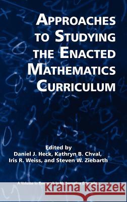 Approaches to Studying the Enacted Mathematics Curriculum (Hc) Heck, Daniel J. 9781617358784 Information Age Publishing