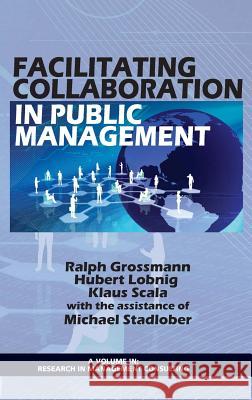 Facilitating Collaboration in Public Management (Hc) Grossman, Ralph 9781617358876