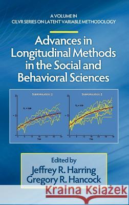 Advances in Longitudinal Methods in the Social and Behavioral Sciences (Hc) Harring, Jeffrey R. 9781617358906