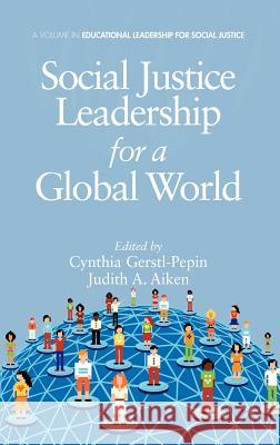 Social Justice Leadership for a Global World (Hc) Gerstl-Pepin, Cynthia 9781617359255
