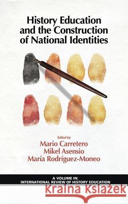 History Education and the Construction of National Identities (Hc) Carretero, Mario 9781617359361