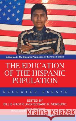 The Education of the Hispanic Population: Selected Essays (Hc) Gastic, Billie 9781617359576 Information Age Publishing