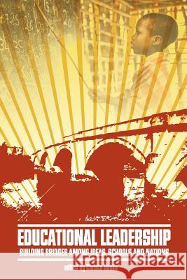 Educational Leadership: Building Bridges Among Ideas, Schools, and Nations Boske, Christa 9781617359897 Information Age Publishing
