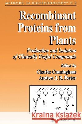 Recombinant Proteins from Plants Charles Cunningham Andrew J. R. Porter 9781617370212 Springer