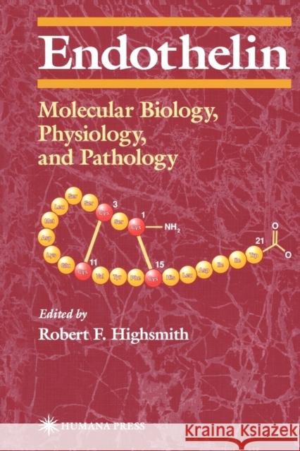 Endothelin: Molecular Biology, Physiology, and Pathology Highsmith, Robert F. 9781617370359