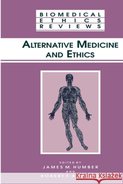 Alternative Medicine and Ethics James M. Humber Robert F. Almeder 9781617370373