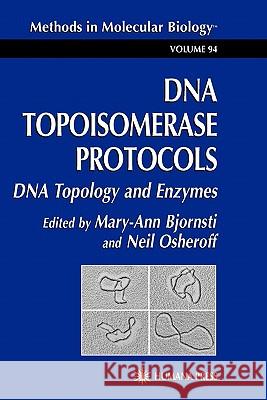 DNA Topoisomerase Protocols: Volume I: DNA Topology and Enzymes Bjornsti, Mary-Ann 9781617370397 Springer