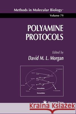 Polyamine Protocols David M. L. Morgan 9781617370427 Springer