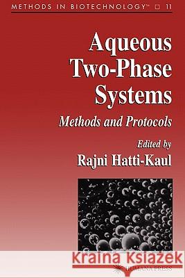 Aqueous Two-Phase Systems: Methods and Protocols Hatti-Kaul, Rajni 9781617370670 Springer