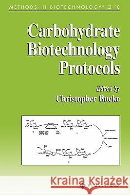 Carbohydrate Biotechnology Protocols Christopher Bucke 9781617370748 Springer