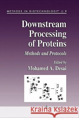 Downstream Processing of Proteins: Methods and Protocols Desai, Mohamed A. 9781617370755 Springer