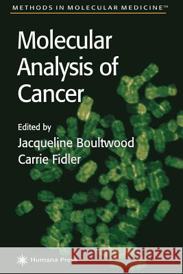 Molecular Analysis of Cancer Jacqueline Boultwood Carrie Fidler 9781617371028