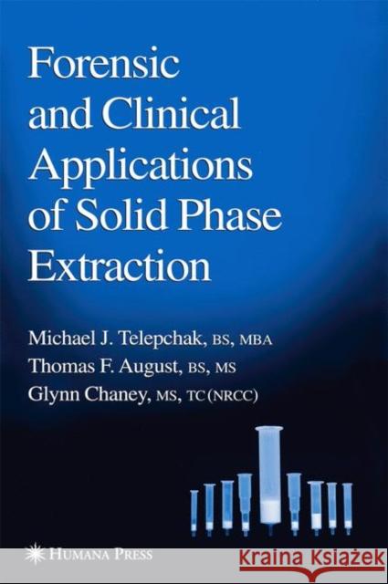 Forensic and Clinical Applications of Solid Phase Extraction Michael J. Telepchak 9781617371141