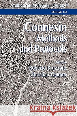 Connexin Methods and Protocols Roberto Bruzzone Christian Giaume 9781617371196 Springer