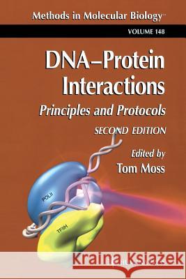 Dna'protein Interactions: Principles and Protocols Moss, Tom 9781617371257 Springer