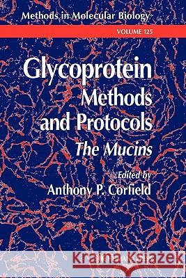 Glycoprotein Methods and Protocols: The Mucins Corfield, Anthony P. 9781617371493 Springer