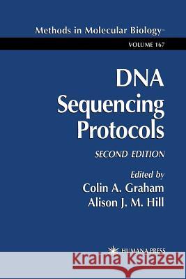 DNA Sequencing Protocols Colin A. Graham Alison J. M. Hill 9781617371509