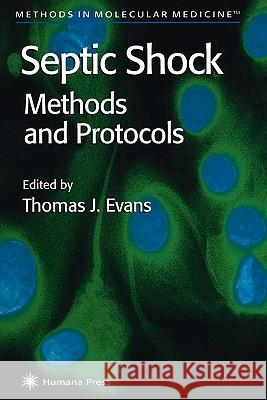 Septic Shock Methods and Protocols Thomas J. Evans 9781617371547 Springer