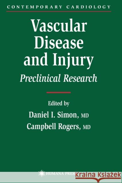 Vascular Disease and Injury: Preclinical Research Simon, Daniel I. 9781617371691