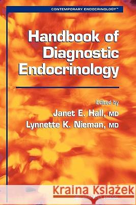 Handbook of Diagnostic Endocrinology Janet E. Hall Lynnette K. Nieman 9781617371721 Springer