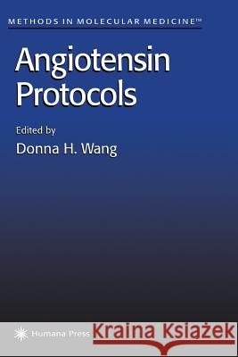Angiotensin Protocols Donna H. Wang 9781617371769 Springer, Berlin