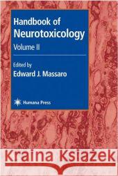 Handbook of Neurotoxicology: Volume II Massaro, Edward J. 9781617371943