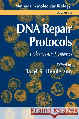 DNA Repair Protocols Daryl S. Henderson 9781617371967 Springer