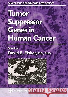 Tumor Suppressor Genes in Human Cancer David E. Fisher 9781617371981 Springer