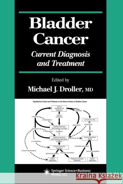 Bladder Cancer: Current Diagnosis and Treatment Droller, Michael J. 9781617372025 Springer